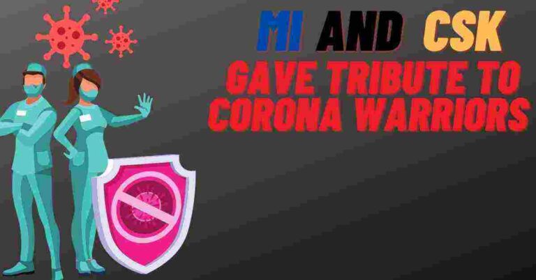 MI and CSK Gave Tribute To Corona Warriors, Tribute to corona warriors